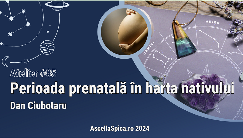 #85 Perioada prenatală în harta nativului