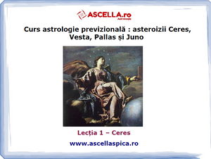 Curs astrologie previzională - asteroizii Ceres, Vesta, Pallas Athena și Juno